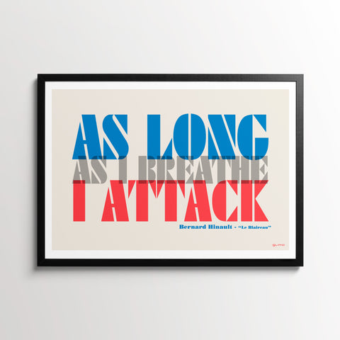 Cycling Quotes Print, Bernard Hinault,  "As long as I breathe I attack", with a black frame