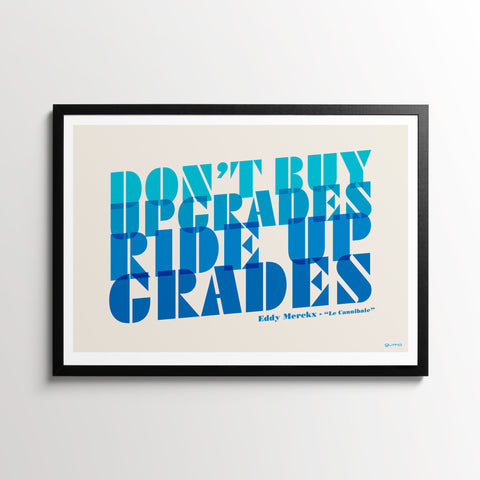 Eddy Merckx Cycling Quote Poster, 'Don't Buy Upgrades Ride Up Grades' in a black frame